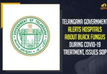 Telangana Government Alerts Hospitals About Black Fungus During COVID-19 Treatment, Issues SOP Telangana Government Alerts Hospitals, Black Fungus During COVID-19 Treatment, Issues SOP, Mango News, Latest Breaking News 2021,Telangana Government, Telangana Corona Updates, telangana covid cases, Black Fungus, COVID-19 Treatment, Telangana Medical Department, Wuhan virus, Novel Coronavirus, Telangana Government about Black Fungus