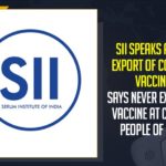SII Speaks About Export Of COVID-19 Vaccine, Never Exported Vaccine, India People, Mango News, Latest Breaking News 2021, COVID-19 Vaccine, Serum Institute of India, Covisheild manufacturer SII, Wuhan virus, COVID-19 vaccines, SII never exported vaccines, India Largest Vaccine Producer Serum Institute,SII, COVID-19, SII Says Never Exported Vaccine