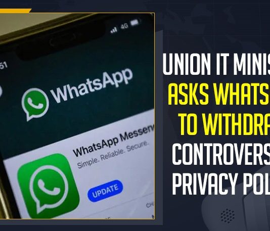Union IT Ministry Asks WhatsApp To Withdraw Controversial Privacy Policy, Mango News, Latest Breaking News 2021, Union IT Ministry, Withdraw Controversial Privacy Policy, Ministry of Electronics and Information Technology, WhatsApp to withdraw its new privacy policy, withdraw new privacy policy, WhatsApp privacy policy, withdraw controversial privacy policy