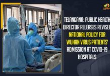Telangana Public Health Director Releases Revised National Policy, National Policy For Wuhan Virus Patients, Wuhan Virus Patients Admission At COVID-19 Hospitals, Telangana Public Health Director, Wuhan Virus Patients, Telangana COVID-19 Hospitals, Wuhan Virus cases in Telangana,Telangana Wuhan Virus,Telangana Wuhan Virus cases,Telangana Wuhan Virus cases today