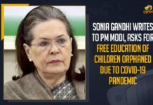 Sonia Gandhi Writes To PM Modi, Asks For Free Education Of Children Orphaned Due To COVID-19 Pandemic Sonia Gandhi Writes To PM Modi, Free Education Of Children Orphaned Due To COVID-19 Pandemic, Mango News, Latest Breaking News 2021, Indian National Congress, Prime Minister Narendra Modi, Wuhan virus, Free Education for Children, Senior Congress leader Rahul Gandhi, COVID-19 Pandemic in India, Sonia Gandhi, PM Modi, Sonia Gandhi Urges PM Modi, Free Education