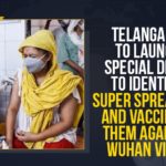 Telangana To Launch Special Drive To Identify Super Spreaders And Vaccinate Them Against Wuhan Virus