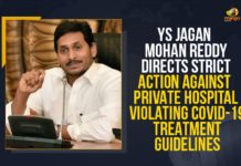 YS Jagan Mohan Reddy Directs Strict Action Against Private Hospitals Violating COVID-19 Treatment Guidelines andhra pradesh, AP Corona Cases, AP Coronavirus, AP COVID 19 Cases, COVID-19 Treatment Guidelines, Mango News, Private Hospitals Violating COVID-19 Guidelines, Private Hospitals Violating COVID-19 Treatment Guidelines, Strict Action Against Private Hospitals Violating COVID-19 Treatment Guidelines, ys jagan mohan reddy, YS Jagan Mohan Reddy Directs Strict Action Against Private Hospitals Violating COVID-19, YS Jagan Mohan Reddy Directs Strict Action Against Private Hospitals Violating COVID-19 Treatment Guidelines