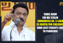 Tamil Nadu CM MK Stalin Announces Rs. 5 Lakh Ex Gratia For Children Who Lost Parents Due To Pandemic Chief Minister of Tamil Nadu, Coronavirus news highlights, Dravida Munnetra Kazhagam, Mango News, MK Stalin, tamil nadu cm, Tamil Nadu CM MK Stalin, Tamil Nadu CM MK Stalin Announces Rs. 5 Lakh Ex Gratia For Children, Tamil Nadu CM MK Stalin Announces Rs. 5 Lakh Ex Gratia For Children Who Lost Parents, Tamil Nadu CM MK Stalin Announces Rs. 5 Lakh Ex Gratia For Children Who Lost Parents Due To Pandemic, Tamil Nadu Coronavirus, Tamil Nadu Coronavirus News, Tamil Nadu government