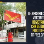 covid 19 vaccine, Covid Vaccination, Covid vaccination in India, COVID-19 Vaccination Registration, Covid-19 Vaccine Distribution News, Covid-19 Vaccine Distribution updates, India Covid Vaccination, Mango News, Telangana COVID-19 Vaccination, Telangana COVID-19 Vaccination Registration, Telangana COVID-19 Vaccination Registration Can Be Done At Post Offices, Telangana COVID-19 Vaccination Registration Can Be Done At Post Offices At Free Of Cost, Vaccination Registration Can Be Done At Post Offices, Vaccine Distribution