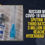 At 3 Million Doses India Sees Largest Import of Vaccines, Consignment of 3 million doses of Sputnik V vaccine, COVID-19, COVID-19 Vaccine Update, Largest Sputnik V consignment of 3 million doses lands in Hyderabad, Largest Sputnik V Consignment of Around 3 Million Doses, Largest Sputnik V Consignment of Around 3 Million Doses Reached to Hyderabad, Mango News, Sputnik V, Sputnik V Consignment of Around 3 Million Doses Reached to Hyderabad, Sputnik V COVID-19 vaccine, Sputnik V’s 3 Mn doses arrive in Hyderabad, Sputnik V’s Largest Consignment of 3 Million Doses