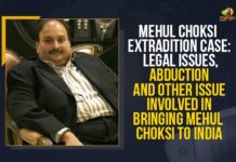 Mehul Choksi Extradition Case: Legal Issues, Abduction And Other Issues Involved In Bringing Mehul Choksi To India Bringing Mehul Choksi To India, Court in Dominica to hear Choksi case, Dominica Court, Dominican Court Extends Stay On Indian Fugitive, Eastern Caribbean Supreme Court, fugitive diamantaire Mehul Choksi, Indian businessman Mehul Choksi, Indian Government, Indian jeweller Mehul Choksi, Mango News, Mehul Choksi, mehul choksi extradition, Mehul Choksi Extradition Case, Punjab National Bank