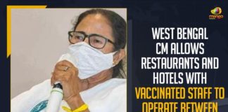 Coronavirus news highlights, Mamata Bannerjee, Mango News, Restaurants can function with vaccinated staff, Restaurants with vaccinated staff allowed, West Bengal Chief Minister, West Bengal Chief Minister Mamata Bannerjee, West Bengal CM, West Bengal CM Allows Restaurants, West Bengal CM Allows Restaurants And Hotels, West Bengal CM Allows Restaurants And Hotels With Vaccinated Staff, West Bengal CM Allows Restaurants And Hotels With Vaccinated Staff To Operate Between 5 PM To 8 PM, west bengal lockdown