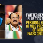 Twitter Removes Blue Tick From Personal Handle Of Vice President Of India, Faces Criticism Central Government, Central Government Latest News, Faces Criticism, Mango News, Twitter removes blue badge from Vice President, Twitter Removes Blue Tick, Twitter Removes Blue Tick From Personal Handle, Twitter Removes Blue Tick From Personal Handle Of Vice President Of India, Twitter removes later restores blue tick from Vice President, Twitter Removes Verified Blue Tick, Twitter restores verified blue tick on Vice President, Venkaiah Naidu, Vice President M Venkaiah Naidu, Vice President of India