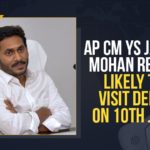 AP CM YS Jagan Mohan Reddy Likely To Visit Delhi On 10th June
