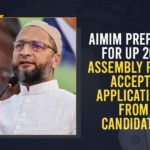 AIMIM Prepares For UP 2022 Assembly Polls, Accepts Applications From Candidates 2022 UP Assembly Elections, Accepts Applications From Candidates, AIMIM Prepares For UP 2022 Assembly Polls, AIMIM To Contest 100 Seats In UP Assembly Elections, Asaduddin Owaisi, Asaduddin Owaisi-led MIM likely to field candidates, Assembly elections 2022, Mango News, Owaisi’s AIMIM, UP 2022 Assembly Polls, UP Assembly Elections, Uttar Pradesh Assembly Elections 2022