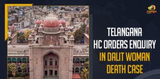 Dalit Woman Death Case, Dalit Woman Death Case Enquiry, death of a dalit woman, death of a dalit woman in Telangana, Mango News, Telangana, Telangana HC Orders Enquiry In Dalit Woman Death Case, Telangana HC Orders Inquiry into Dalit Woman’s Death, Telangana HC orders judicial inquiry into dalit woman’s death, Telangana HC orders judicial inquiry into death of Dalit, Telangana HC orders judicial probe into Dalit woman Death Case, Telangana HC orders magisterial probe, Telangana High Court orders judicial inquiry