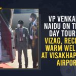 andhra pradesh, Andhra Pradesh Government, Andhra Pradesh Tourism Minister, Commissioner of Police of Visakhapatnam, Mango News, Muthamsetti Srinivasa Rao, Receives Warm Welcome At Visakhapatnam Airport, Venkaiah Naidu, Vice President M Venkaiah Naidu, Vice President M Venkaiah Naidu arrives in Visakhapatnam, Vice President Venkaiah Naidu visit Vizag, Visakhapatnam, vizag, VP Venkaiah Naidu, VP Venkaiah Naidu On Three Day Tour To Vizag