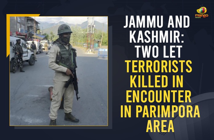 Jammu And Kashmir: Two LeT Terrorists Killed In Encounter In Parimpora Area 2 terrorists killed in Parimpur encounter, J&K, Jammu and Kashmir, Jammu and Kashmir Elections news, Jammu and Kashmir Encounter, Jammu and Kashmir security force, LeT Parimpora area, Mango News, srinagar, Top Lashkar commander killed in encounter in Kashmir, Two LeT Terrorists Killed In Encounter In Parimpora Area, Two militants including arrested LeT commander killed, Two terrorist including top LeT commander killed