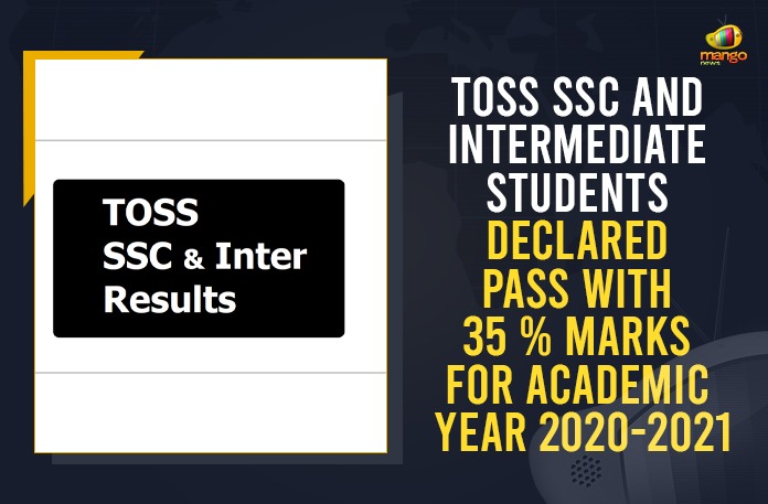 TOSS SSC And Intermediate Students Declared Pass With 35 % Marks For Academic Year 2020-2021 Mango News, telangana, TELANGANA OPEN SCHOOL SOCIETY, Telangana Open School Society SSC Inter Students Passed, Telangana Open School Society Studends, Telangana Open School Society Students Passed, TOSS SSC & Inter Result 2021, TOSS SSC Intermediate candidates declared pass, TOSS SSC Intermediate Exams Cancelled, TOSS SSC Intermediate Exams Cancelled Students Declared Pass with 35 Percent Marks, TS Open School