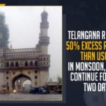IMD Predicts Rainfall In Telangana, Indian Meteorological Department, Mango News, Telangana Heavy Rainfall, telangana rain news today, telangana rainfall, Telangana Rainfall News, Telangana Rains, Telangana rains live updates, telangana rains news, Telangana Rains To Continue, telangana rains updates, Telangana Records 50 % Excess Rainfall Than Usual In Monsoon, Telangana To Witness Heavy Rainfall, Telangana Weather official, Telangana Weather Report