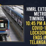 Hyderabad Metro Rail Service, Hyderabad Metro Rail timings rescheduled, Hyderabad metro timings change as Telangana, Hyderabad Metro timings rescheduled due to Covid, Hyderabad Metro timings rescheduled due to Covid lockdown, Hyderabad Metro to reschedule timings, Lockdown Extension, Mango News, Metro timings rescheduled, Timings of Hyderabad Metro Rail Service Rescheduled, Timings of Hyderabad Metro Rail Service Rescheduled From Today