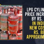 Cooking gas prices hiked, Cooking gas prices hiked by over Rs 25, cylinders to cost more, Domestic LPG Cylinder Price Hiked by Rs 25.50, Domestic LPG Cylinder Price Increased, Domestic LPG Cylinder Price Increased by Rs 25.50, LPG cylinder prices increased, LPG cylinders to be dearer by Rs 25.50 from today, LPG Price Hiked By Rs 25 Per Cylinder With Effect, LPG prices hiked, LPG prices hiked again, Mango News, Price of domestic LPG cylinder with subsidy hiked