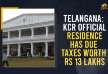 17 Lakhs Tax Due, Chief Minister of Telangana, CM KCR’s Pragathi Bhavan property tax bills in due, KCR Official Residence Has Due Taxes Worth Rs 13 Lakhs, Mango News, Pragathi Bhavan property tax bills in due, Pragati Bhavan, property tax due, Telangana, telangana CM, Telangana Government, Telangana govt to provide Rs 10 lakh financial assistance, Telangana Rashtra Samithi