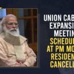 Union Cabinet Expansion Meeting Scheduled At PM Modi’s Residence Cancelled Cabinet Expansion, Mango News, Modi Cabinet expansion, Modi Cabinet Expansion 2021, Modi govt cabinet expansion, PM Modi cabinet reshuffle, PM Modi cabinet reshuffle LIVE updates, PM Modi’s Cabinet expansion likely to be announced soon, PM Narendra Modi Likely to Announce Cabinet Expansion Soon, Prime Minister Narendra Modi, Union Cabinet, Union Cabinet Expansion, Union Cabinet Expansion Likely on Thursday, Union Cabinet Expansion Likely to be Held on July 8th, Union Cabinet reshuffle
