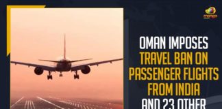 international Flights From India, Mango News, Oman, Oman Government suspended flights from Bangladesh, Oman Imposes Travel Ban, Oman Imposes Travel Ban On Passenger Flights, Oman Imposes Travel Ban On Passenger Flights From India, Oman Imposes Travel Ban On Passenger Flights From India And 23 Other Countries, Oman suspended passenger flights from India, Passenger Flights, suspension of passenger flights, Travel Ban On Passenger Flights From India