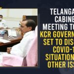 CM KCR Cabinet Meeting, CM KCR To Hold Cabinet Meeting Today to Discuss Covid Situation, CM KCR To Hold Cabinet Meeting Today to Discuss Covid Situation and other Issues, Coronavirus, COVID-19, India COVID 19 Cases, KCR Cabinet Meet, telangana, Telangana Cabinet Meet, Telangana Cabinet Meeting, telangana cabinet news, Telangana Cabinet To Discuss Corona, Telangana CM KCR, Telangana CM KCR Cabinet Meeting, Telangana Corona Cases, Telangana Corona Crisis, Telangana Coronavirus, Telangana Coronavirus Deaths