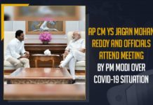 AP CM YS Jagan Mohan Reddy And Officials Attend Meeting By PM Modi Over COVID-19 Situation AP CM YS Jagan Mohan Reddy And Officials Attend Meeting By PM Modi Over COVID-19 Situation