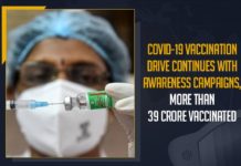 COVID-19 Vaccination Drive Continues With Awareness Campaigns, More Than 39 Crore Vaccinated , Corona Vaccination Drive, Corona Vaccination Programme, coronavirus vaccine distribution, COVID 19 Vaccine, Covid Vaccination, Covid vaccination in India, Covid-19 Vaccination, Covid-19 Vaccination Distribution, Covid-19 Vaccination Drive, Covid-19 Vaccine Distribution, Covid-19 Vaccine Distribution News, Covid-19 Vaccine Distribution updates, Distribution For Covid-19 Vaccine, India Covid Vaccination, Mango News, Vaccine Distribution