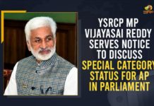 YSRCP MP Vijayasai Reddy Serves Notice To Discuss Special Category Status For AP In Parliament Mango News, MP Vijayasai Reddy, MP Vijayasai Reddy Serves Notice To Discuss Special Category Status, Notice To Discuss Special Category Status For AP In Parliament, Parliament, Special Category Status For AP, Special Category Status For AP In Parliament, Vijayasai Reddy Serves Notice To Discuss Special Category Status For AP, YSRCP MP Vijayasai Reddy, YSRCP MP Vijayasai Reddy Serves Notice To Discuss Special Category Status For AP In Parliament