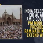 bakrid, Bakrid 2021, Bakrid celebration, Bakrid Greetings to the Muslim Community, Eid al-Adha 2021, India Celebrates Eid Al Adha, India Celebrates Eid Al Adha Amid COVID-19, India Celebrates Eid Al Adha Amid COVID-19 PM Modi And President Ram Nath Kovind Extend Wishes, Mango News, PM Modi And President Ram Nath Kovind Extend Wishes, President Ram Nath Kovind, qurbani, special guidelines for the Bakrid celebrations