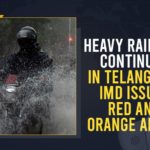 Heavy Rainfall Continues, Heavy Rainfall Continues In Telangana, Heavy Rainfall Predicted In Hyderabad, Heavy rains, Hyderabad Floods, Hyderabad Rains, IMD Issues Red And Orange Alerts, Indian Meteorological Department, Mango News, Rainfall Continues In Telangana, Telangana cm kcr, Telangana Heavy Rainfall, telangana rain news today, telangana rainfall