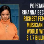 Fenty Fortune, Mango News, Popstar Rihanna, Popstar Rihanna Becomes Richest Female Musician, Popstar Rihanna Becomes Richest Female Musician Of World Worth $ 1.7 Billion, Popstar Robyn Rihanna, Rihanna, Rihanna Is Now Officially A Billionaire, Rihanna is Officially Billionaire and Richest Female Musician, Rihanna net worth 2021, Rihanna Wealthiest Female Musician, Rihanna Wealthiest Female Musician in The World, Rihanna worth 1.7 billion dollars is the richest woman