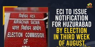 ECI To Issue Notification For Huzurabad By Election, ECI To Issue Notification For Huzurabad By Election In Third Week Of August, Election Commission of India, Huzurabad, Huzurabad Assembly Bypoll, Huzurabad Assembly constituency, Huzurabad by elections, Huzurabad by-election notification by August 3rd week, Huzurabad bypoll, Huzurabad bypoll 2021, Huzurabad Election, Mango News, Notification For Huzurabad By Election