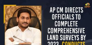 Andhra CM Orders Statewide Land Survey, Andhra Pradesh Government, AP CM Directs Officials To Complete Comprehensive Land Surveys By 2023, AP CM directs officials to complete the comprehensive land survey, AP CM YS Jagan Mohan Reddy wants land survey completed, Complete comprehensive land survey by 2023, Complete land survey by June 2023, comprehensive land survey, Comprehensive Land Surveys, Mango News
