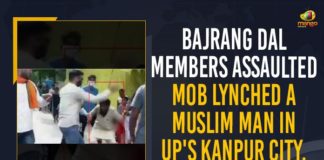 Bajrang Dal, Bajrang Dal Members, Bajrang Dal Members Assaulted Mob Lynched A Muslim Man, Bajrang Dal Members Assaulted Mob Lynched A Muslim Man In UP’s Kanpur City, Kanpur, Mango News, Muslim man assaulted for conversion, Muslim man assaulted forced to chant Jai Shri Ram, Muslim man beaten up in Kanpur, Muslim man beaten up in Kanpur in police presence, Muslim man in Kanpur dragged out of home, Uttar Pradesh
