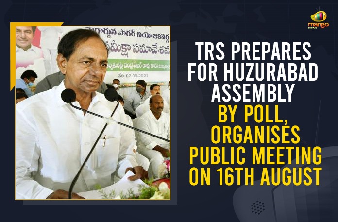 TRS Prepares For Huzurabad Assembly By Poll, Organises Public Meeting On 16th August Chief Minister of Telangana, CM KCR, Dalit Bandhu scheme, Eatala Rajender, Gellu Srinivas Yadav as TRS Candidate For Huzurabad, Huzurabad, Huzurabad Assembly by election, Huzurabad Assembly By Poll, Huzurabad Assembly Bypoll, Huzurabad Assembly constituency, Mango News, Organises Public Meeting On 16th August, TRS Prepares For Huzurabad Assembly By Poll, TRS Public Meeting, TRS Public Meeting In Huzurabad
