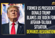 Former US President Donald Trump Blames Joe Biden For Afghan-Taliban Situation, Demands Resignation Afghan-Taliban, Afghanistan conflict, Afghanistan-Taliban matter, Donald Trump, Donald Trump blames Joe Biden, Donald Trump blames Joe Biden for Afghan crisis, Donald Trump Blames Joe Biden For Afghan-Taliban Situation, Former US President, Former US President Donald Trump, Former US President Donald Trump Blames Joe Biden For Afghan-Taliban Situation, Joe Biden, Kabul falls to Taliban, Mango News, Under-fire US President Joe Biden pins blame on Trump