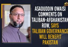 Asaduddin Owaisi Comments On Taliban-Afghanistan Row, Says Taliban Governance Will Benefit Pakistan Afghan-Taliban, Afghan-Taliban Situation, Afghanistan falls to the Taliban, Afghans and the Taliban news, Asaduddin Owaisi, Asaduddin Owaisi Comments On Taliban-Afghanistan Row, Mango News, Owaisi Comments On Taliban-Afghanistan Row, Taliban Attack latest news, Taliban Governance Will Benefit Pakistan, Taliban takeover of Afghanistan, Taliban-Afghanistan matter, Taliban-Afghanistan Row, talibans in afghanistan
