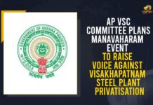 Andhra Pradesh Government, AP VSC Committee, AP VSC Committee Plans Manavaharam Event To Raise Voice Against Visakhapatnam Steel Plant Privatisation, Manavaharam Event To Raise Voice Against Visakhapatnam Steel Plant Privatisation, Mango News, Protesters Against VSP Privatisation, Visakhapatnam Steel Plant Privatisation, Visakhapatnam Steel Plant Privatisation Issue, VSP Employees, VSP Privatisation, VSP Privatisation Issue, VSP Privatisation Issue Continues