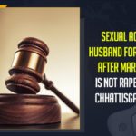 Chhattisgarh HC, Chhattisgarh High Court, Indian Penal Code, Mango News, Sexual Act By Husband Not Rape, Sexual Act Of Husband Forcefully After Marriage Is Not Rape, Sexual intercourse between man and wife is not rape, Sexual intercourse between married couple not marital rape, Sexual intercourse by husband not marital rape, Sexual intercourse by husband not rape