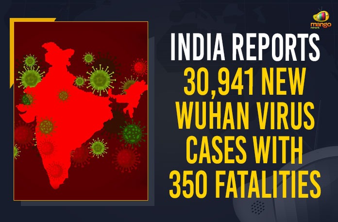 India Reports 30,941 New Wuhan Virus Cases With 350 Fatalities Coronavirus Cases, coronavirus cases in india state wise, coronavirus cases in india today state wise, coronavirus cases india, coronavirus india, India Coronavirus, India Covid-19 Updates, New Confirmed Corona Cases, total corona cases in india today, total corona positive in india,mango news