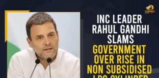 Central Government, INC Leader Rahul Gandhi, INC Leader Rahul Gandhi Slams Government, INC Leader Rahul Gandhi Slams Government Over Rise In Non Subsidised LPG Cylinder Prices, LPG Cylinder Price Hike, Mango News, prices of LPG gas cylinders, rahul gandhi, Rahul Gandhi Slams Centre, Rahul Gandhi Slams Centre Over LPG Cylinder Price Hike, Rahul Gandhi slams government, Rise In Non Subsidised LPG Cylinder Prices, Subsidised LPG cylinder, Subsidised LPG Cylinder Prices