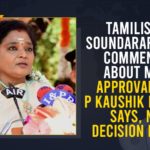 Kaushik Reddy, Kaushik Reddy MLC Post, Mango News, No decision taken on appointment of Kaushik Reddy as MLC, Tamilisai Soundararajan About Kaushik Reddy MLC Post, Tamilisai Soundararajan Book Launch, Tamilisai Soundararajan Comments About MLC Approval, Tamilisai Soundararajan Comments About MLC Approval Of P Kaushik Reddy, Tamilisai Soundararajan Latest News, Tamilisai Soundararajan Press Meet, Tamilisai Soundararajan Says No Decision Taken On Appointment Of Kaushik Reddy As MLC, Telangana Governor Tamilisai Soundararajan, Telangana Govt