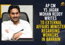 AP CM YS Jagan Mohan Reddy Writes To External Affairs Minister Regarding Workers In Bahrain Andhra Chief Minister Seeks S Jaishankar’s Help, Andhra CM writes to Jaishankar about ill-treatment, Andhra Pradesh Government, AP CM seeks EAM help to repatriate workers from Bahrain, AP CM YS Jagan Mohan Reddy, AP CM YS Jagan Mohan Reddy Writes To External Affairs Minister Regarding Workers In Bahrain, AP CM YS Jagan Writes To EAM S Jaishankar, External Affairs Minister Regarding Workers In Bahrain, Mango News, Union External Affairs Minister, Union External Affairs Ministry