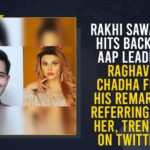 Indian entertainment industry, Mango News, Navjot Sidhu hits back AAP MLA after Rakhi Sawant jab, Raghav Chadha calls Navjot Singh Sidhu, Raghav Chadha calls Sidhu, rakhi sawant, Rakhi Sawant Hits Back At AAP Leader Raghav Chadha, Rakhi Sawant Hits Back At AAP Leader Raghav Chadha For His Remarks Referring To Her, Rakhi Sawant hits back at AAP MLA Raghav Chadha, Rakhi Sawant of Punjab politics, Rakhi Sawant shares husband Ritesh’s reaction