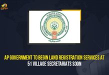 AP Government To Begin Land Registration Services At 51 Village Secretariats Soon AP Govt Decides to Start Registrations Process, AP Govt Decides to Start Registrations Process in 51 Village Secretariats, AP Govt Decides to Start Registrations Process in 51 Village Secretariats Soon, AP Village Secretariats, AP Village Secretariats Registrations, AP Village Secretariats Registrations Process, Mango News, Registrations In AP Village Secretariats, Registrations Process in 51 Village Secretariats, Registrations Process in Village Secretariats