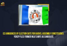ECI Announces By Election Date For Badvel Assembly Constituency, YSRCP Files Former MLA’s Wife As Candidate Andhra’s Badvel Assembly bypoll, Badvel Assembly By-Election Schedule Released, By Election Date For Badvel Assembly Constituency, Central Election Commission Releases schedule for Badvel, ECI Announces By Election Date For Badvel Assembly Constituency, ECI Announces By Election Date For Badvel Constituency, Mango News, Schedule for Badvel by-election in AP announced, YSRCP Files Former MLA’s Wife As Candidate