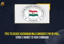 TPCC To Decide Huzurabad MLA Candidate For By Poll, Sends 3 Names To High Command TPCC To Decide Huzurabad MLA Candidate For By Poll, Sends 3 Names To High Command,Mango News,Mango News English,Huzurabad MLA Candidate,Huzurabad,Huzurabad News,TPCC,TPCC News,Huzurabad Assembly,Huzurabad Assembly Poll Schedule,Election Commission of India,Telangana Pradesh Congress Committee,Mr Eatala Rajender,Mr Gellu Srinivas Yadav,TRS,TRS Party,Huzurabad Assembly Bypoll,Huzurabad Assembly constituency,Huzurabad by elections,Huzurabad by-election,Huzurabad bypoll,Huzurabad bypoll 2021,Huzurabad Election,2021 Huzurabad bypoll,Huzurabad by-polls,Huzurabad by-polls 2021,TPCC Proposes Three Names To High Command,Huzurabad Bypoll Candidate,TPCC Suggests Three Names to High Command For Huzurabad Bypoll Candidature,Etela Rajender,Etela Rajender Huzurabad By-election,Huzurabad By-election Schedule,Harish Rao Huzurabad By Elections,Huzurabad By Election,Huzurabad Elections