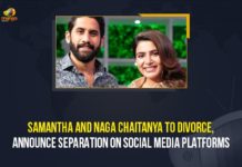 Samantha And Naga Chaitanya To Divorce, Announce Separation On Social Media Platforms Mango News, Naga Chaitanya, Naga Chaitanya And Samantha Divorce, Naga Chaitanya And Samantha Release Official Statement, Naga Chaitanya And Samantha Releases Official Statement, Naga Chaitanya And Samantha Releases Official Statement Regarding Their Separation, Samantha, Samantha Akkineni-Naga Chaitanya, Samantha Akkineni-Naga Chaitanya announce divorce, Samantha and Naga Chaitanya announce separation, Samantha Divorce, Samantha Ruth Prabhu And Naga Chaitanya Announce