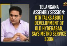 Telangana Assembly Session: KTR Talks About Development Of Old Hyderabad, Says Metro Service Soon 2021 Telangana Assembly Session, Development Of Old Hyderabad, Hyderabad metro to chug into Old City, KTR assured metro services in the Old City, KTR Speech, KTR Speech In Telangana Assembly, KTR Talks About Development Of Old Hyderabad, metro services in the Old City, Metro Services To Old Hyderabad, Telangana Assembly, Telangana Assembly Session, Telangana Assembly Session 2021, Telangana Minister KT Rama Rao